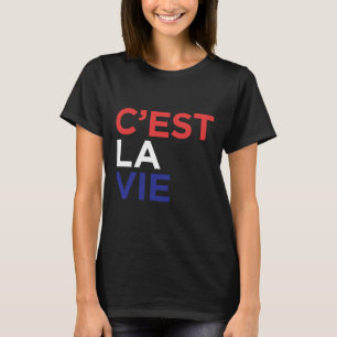 C Est La Vie French T-Shirt