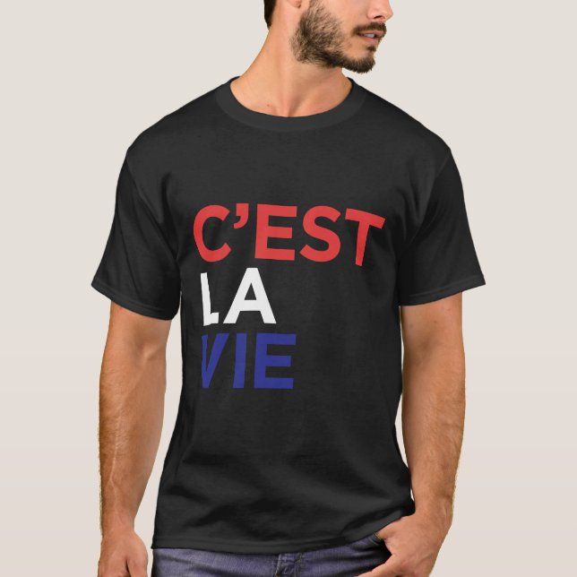 C Est La Vie French T-Shirt (Vorderseite)