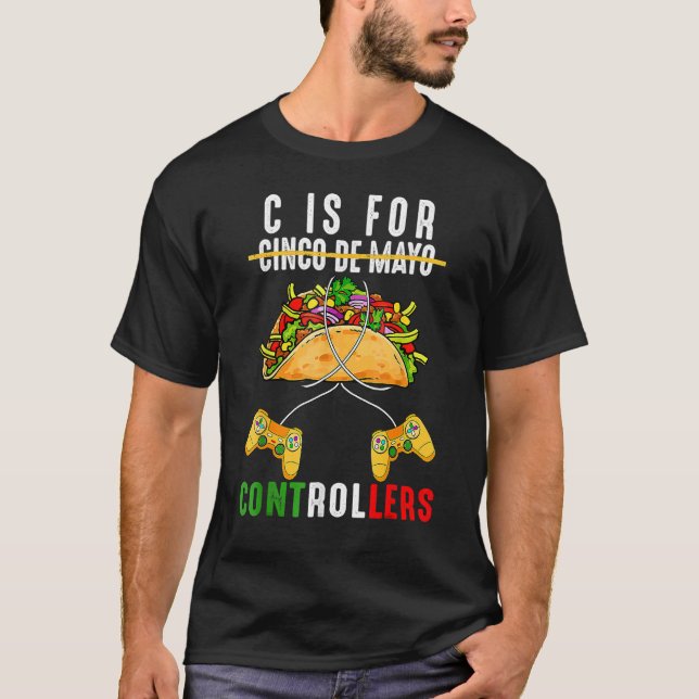 C is for controller cinco von Mayo Video Game Mexi T-Shirt (Vorderseite)