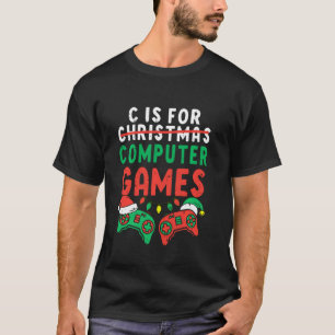 C ist für Computerspiele Gamer Boys Gaming Christm T-Shirt