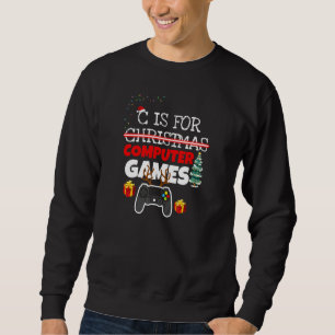 C ist für Computerspiele Gamer Jungen Weihnachten Sweatshirt