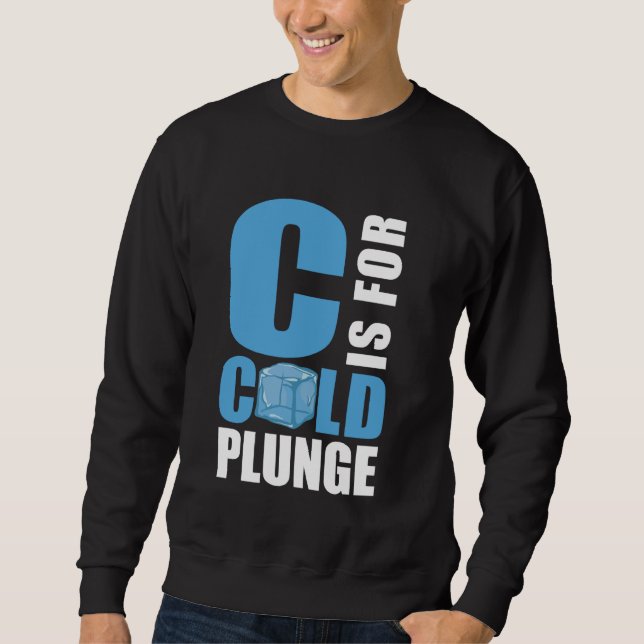C ist für kaltes Eisbad Sweatshirt (Vorderseite)