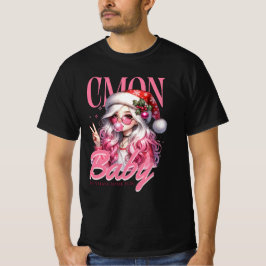 C’mon Baby – Christmas Fun Girl Design T-Shirt