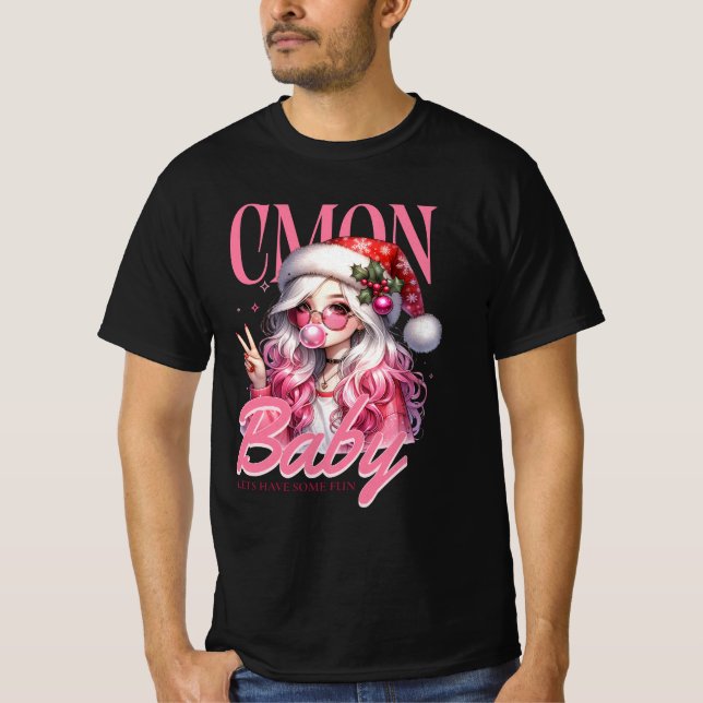 C’mon Baby – Christmas Fun Girl Design T-Shirt (Vorderseite)