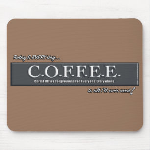 C.O.F.F.E.E. ❤ Mousepad christliche Akronym-Kunst