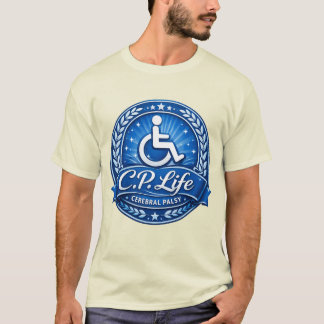 C.P. Life - Cerebral Palsy Design Version 1 T-Shirt