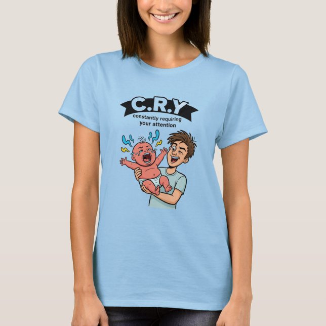 C.R.Y. Constancy Requiring Your Attention  T-Shirt (Vorderseite)