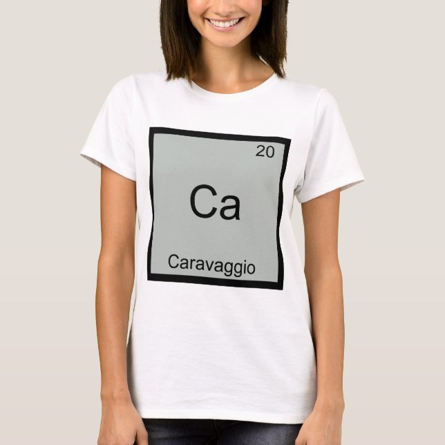 Ca - Caravaggio Funny Chemistry Element Symbol T-S T-Shirt (Vorderseite)