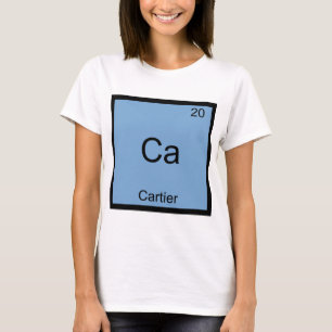 Ca - Cartier Funny Chemistry Element Symbol Tee