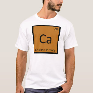 Ca - Chicken Piccata Chemie Periodischer Tisch T-Shirt