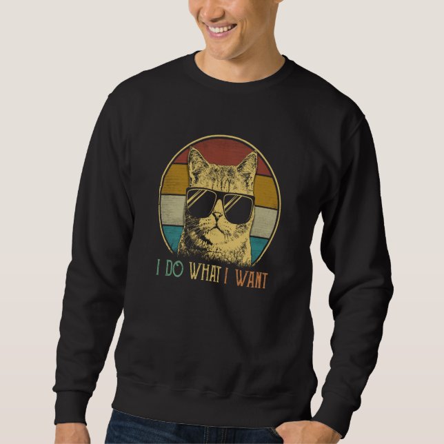 ca for mom I do what I want cat  cat Sweatshirt (Vorderseite)