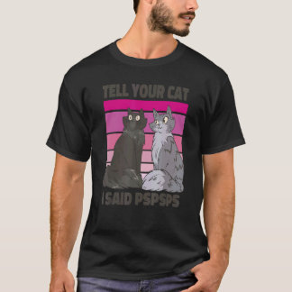 Ca  Sag Deiner Katze Ich Sag Psps Katze   Vintage T-Shirt