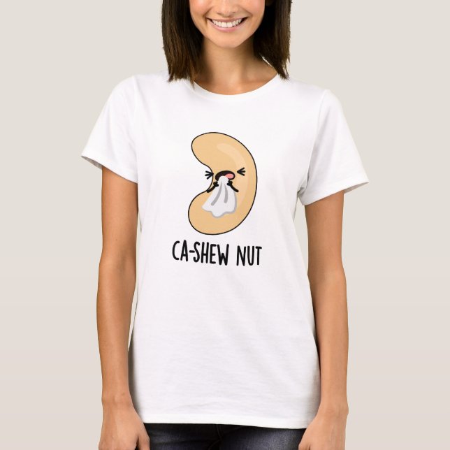 Ca-shew Funny Sneezing Cashew Nut Pun T-Shirt (Vorderseite)