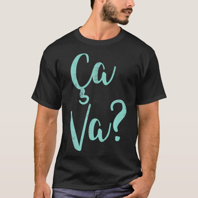 Ca Va Cooles Sprichwort in französischer Sprache W T-Shirt (Vorderseite)