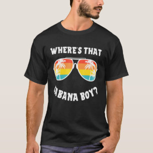 Cabana Boy Pool Beach Party Wheres, dass Cabana Bo T-Shirt