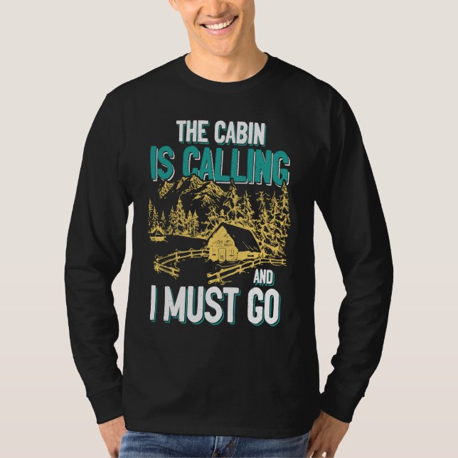Cabin Is Calling And I Must Go Outdoors Mountain T-Shirt (Vorderseite)