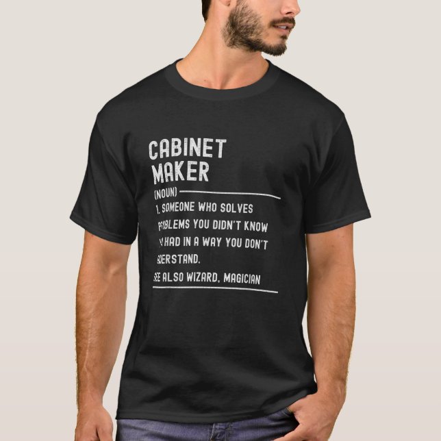Cabinet Maker Definition Shirts Funny Job Titel T (Vorderseite)