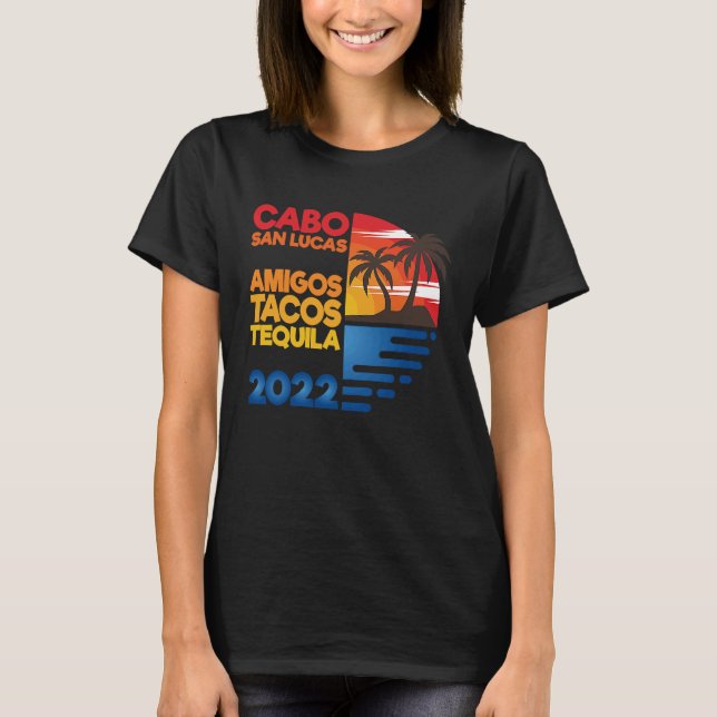 Cabo San Lucas Amigos Tacos Tequila 2022 Matchig G T-Shirt (Vorderseite)