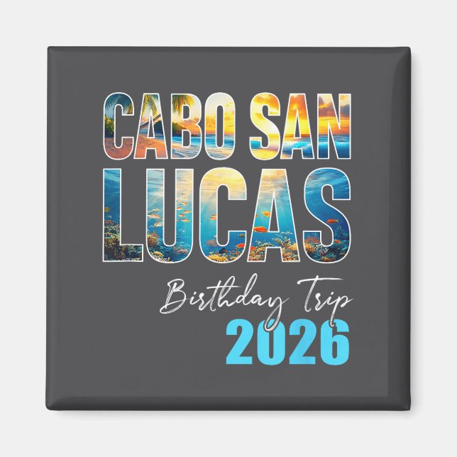 Cabo San Lucas Birthday Trip 2026 Vacation Party C Magnet (Vorne)