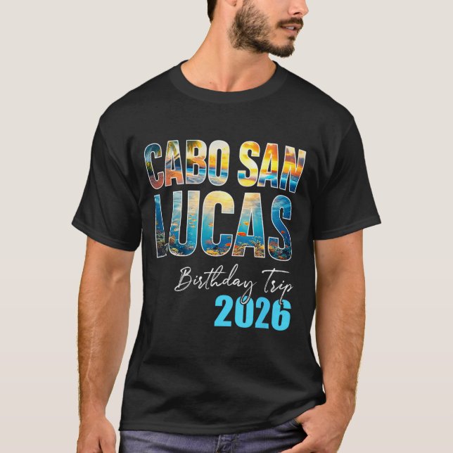 Cabo San Lucas Birthday Trip 2026 Vacation Party C T-Shirt (Vorderseite)