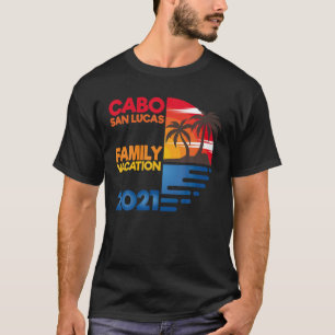 Cabo San Lucas Familienurlaub 2021 Matching Group T-Shirt
