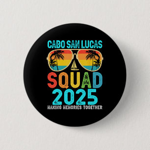 Cabo San Lucas Squad 2025 Familie der Urlaubsfreun Button