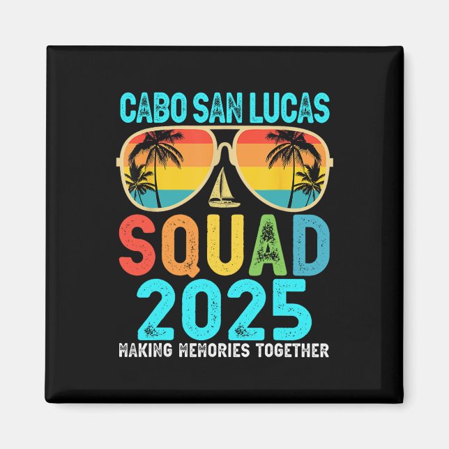 Cabo San Lucas Squad 2025 Familie der Urlaubsfreun Magnet (Vorne)
