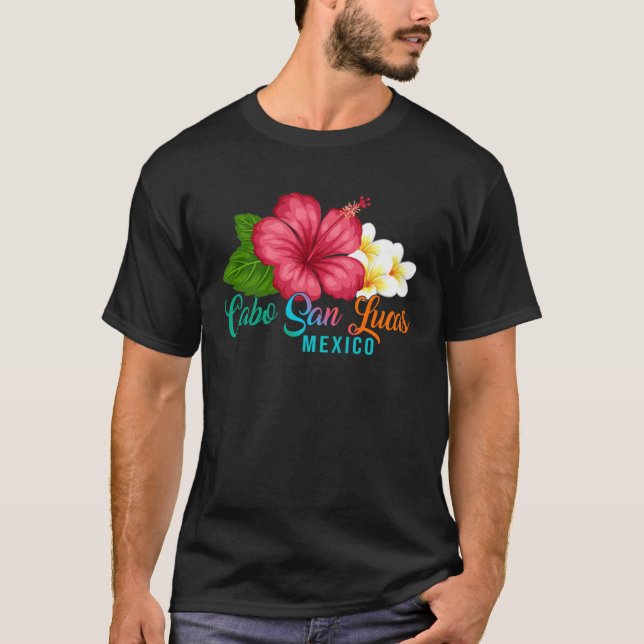 Cabo San Lucas Vacation Mexico Tropical Hibiscus F T-Shirt (Vorderseite)