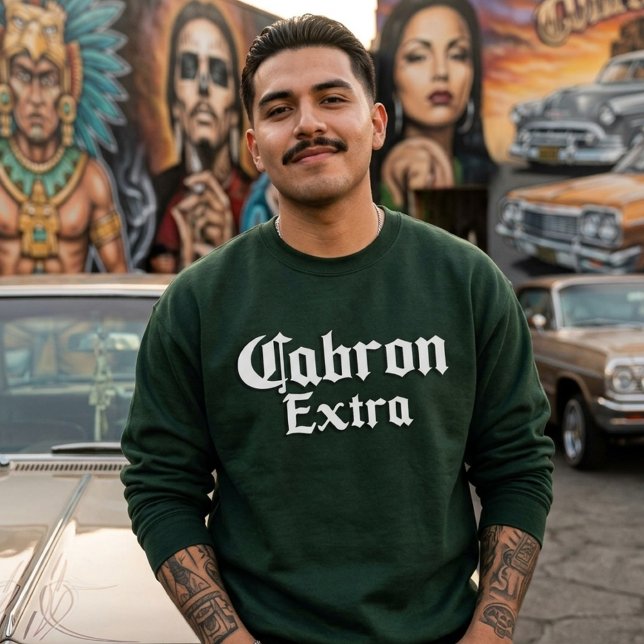 Cabron Extra Mens Sweatshirt (Cabron Extra Mens Sweatshirt)