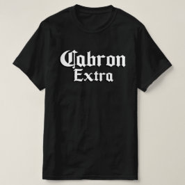 Cabron Extra Mens T - Shirt