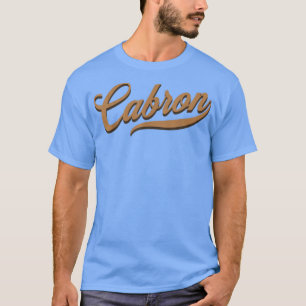 CABRON, stilvoll, cool und lustig T-Shirt