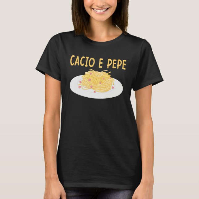 Cacio e Pepe Italian Food Cuisine Pasta  Food T-Shirt (Vorderseite)