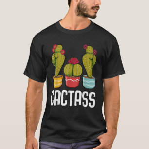 Cactass Funny Cactus Garening Pflanze Lover Garden T-Shirt