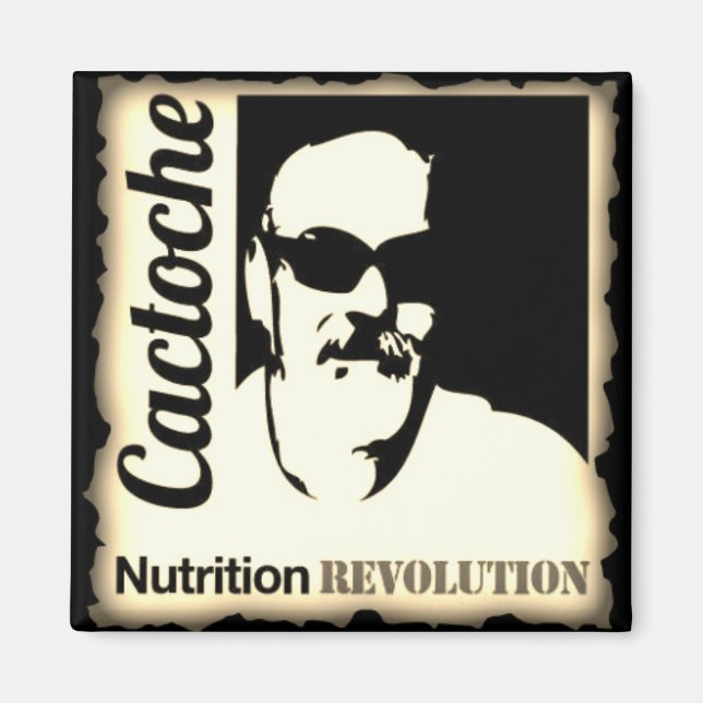 Cactoche Nutrition Revolution Magnet (Vorne)