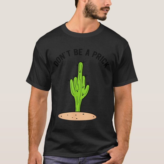 Cactus Don't Be A  T-Shirt (Vorderseite)