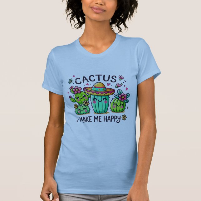 Cactus macht mich glücklich T - Shirt (Vorderseite)