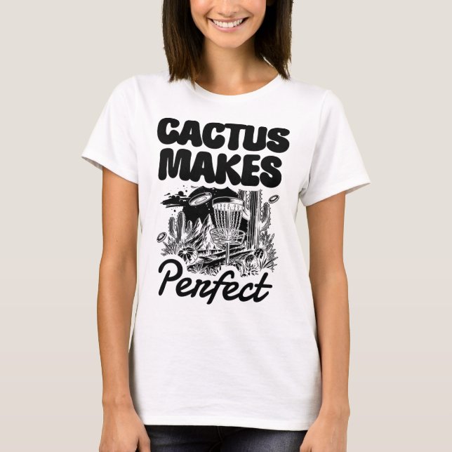 Cactus Makes Perfect Disc Golf Adventure  T-Shirt (Vorderseite)
