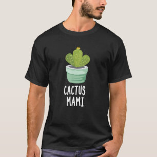 Cactus Mami Naturliebhaber Heimgärtnerei Hausplan T-Shirt