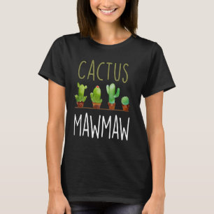 Cactus Mawmaw Mother Day Pflanze Lover Gift T-Shirt