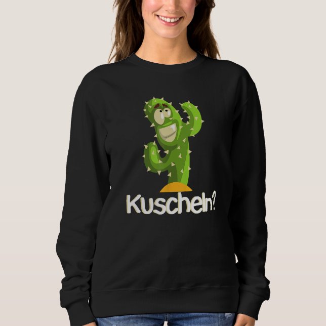 Cactus to cuddle   cute cactus to cuddle sweatshirt (Vorderseite)