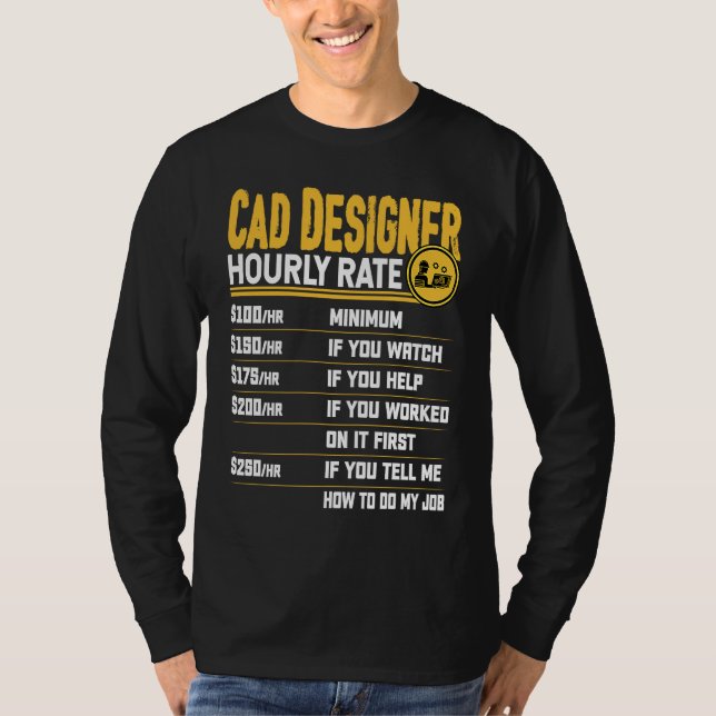 Cad Designer Hourly Rate  Funny Cad Designer Artis T-Shirt (Vorderseite)