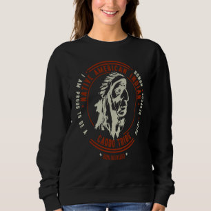Caddo Stamm Native Amerikanische Ureinwohner Proud Sweatshirt