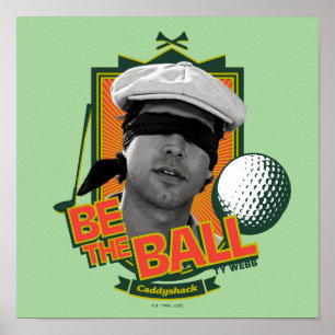 Caddyshack Be The Ball Poster