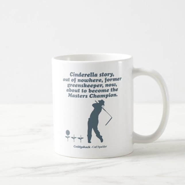 Caddyshack | Cindrella Story Kaffeetasse (Rechts)