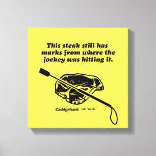 Caddyshack   Dieser Steak hat immer noch Markierun Leinwanddruck
