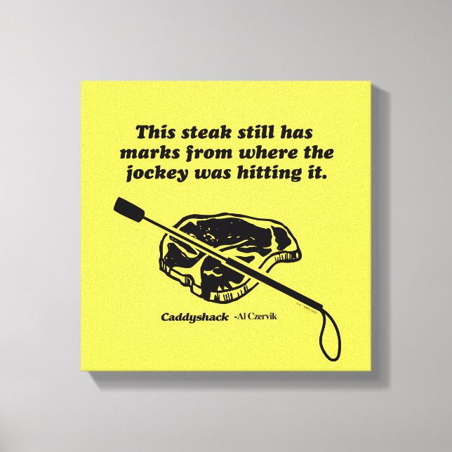Caddyshack | Dieser Steak hat immer noch Markierun Leinwanddruck (Vorderseite)