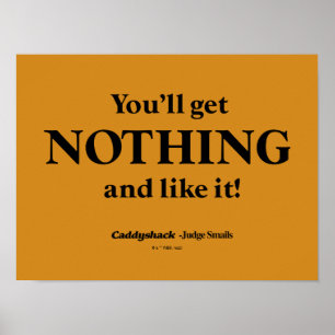 Caddyshack   Du wirst nichts bekommen und es mögen Poster