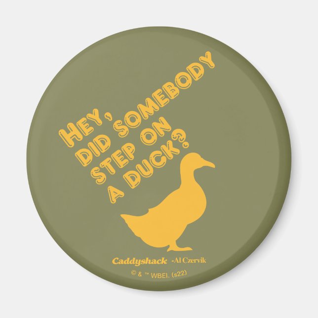 Caddyshack | Hey, ist jemand auf eine Ente getrete Magnet (Vorne)