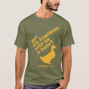 Caddyshack Hey, ist jemand auf eine Ente getrete T-Shirt