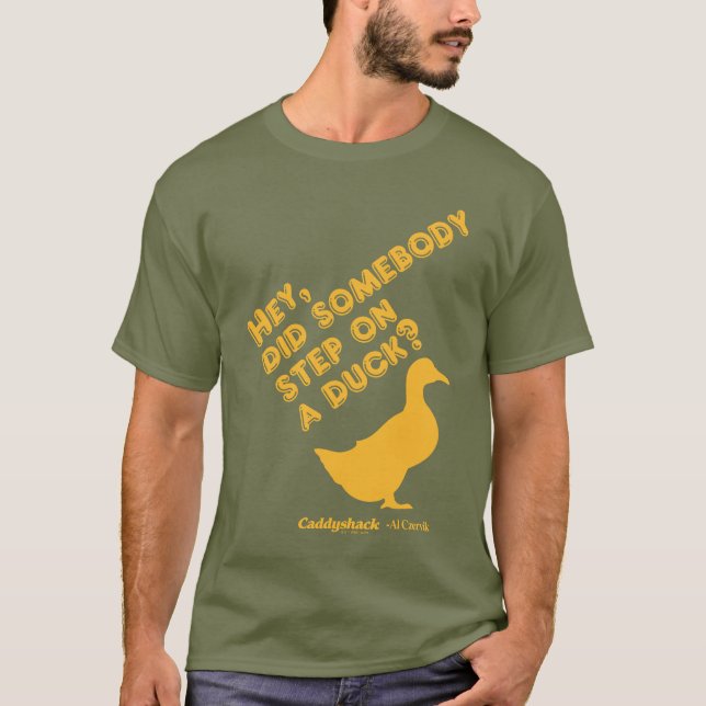 Caddyshack | Hey, ist jemand auf eine Ente getrete T-Shirt (Vorderseite)